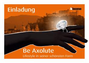 <p>Einladung <br />
<strong>Event „Be Axolute“</strong><br />
2008</p>
